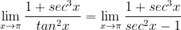 \dpi{120} \lim_{x\rightarrow \pi }\frac{1+sec^{3}x}{tan^{2}x}= \lim_{x\rightarrow \pi }\frac{1+sec^{3}x}{sec^{2}x-1}